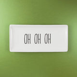 VASSOIO RETTANGOLARE OH OH OH